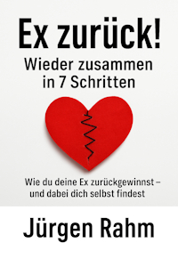 Ex zurück in 7 Schritten | Checkliste & 30-Tage-Workbook